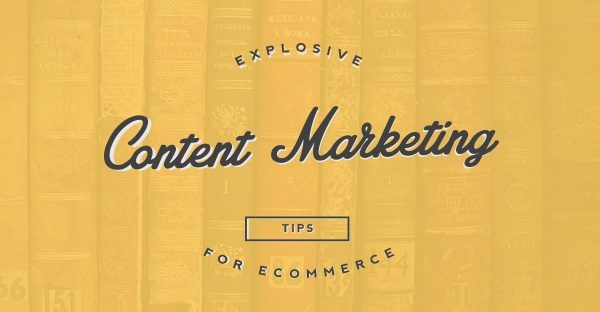 Suggerimenti per il marketing di contenuti esplosivi 19 per i negozi di eCommerce