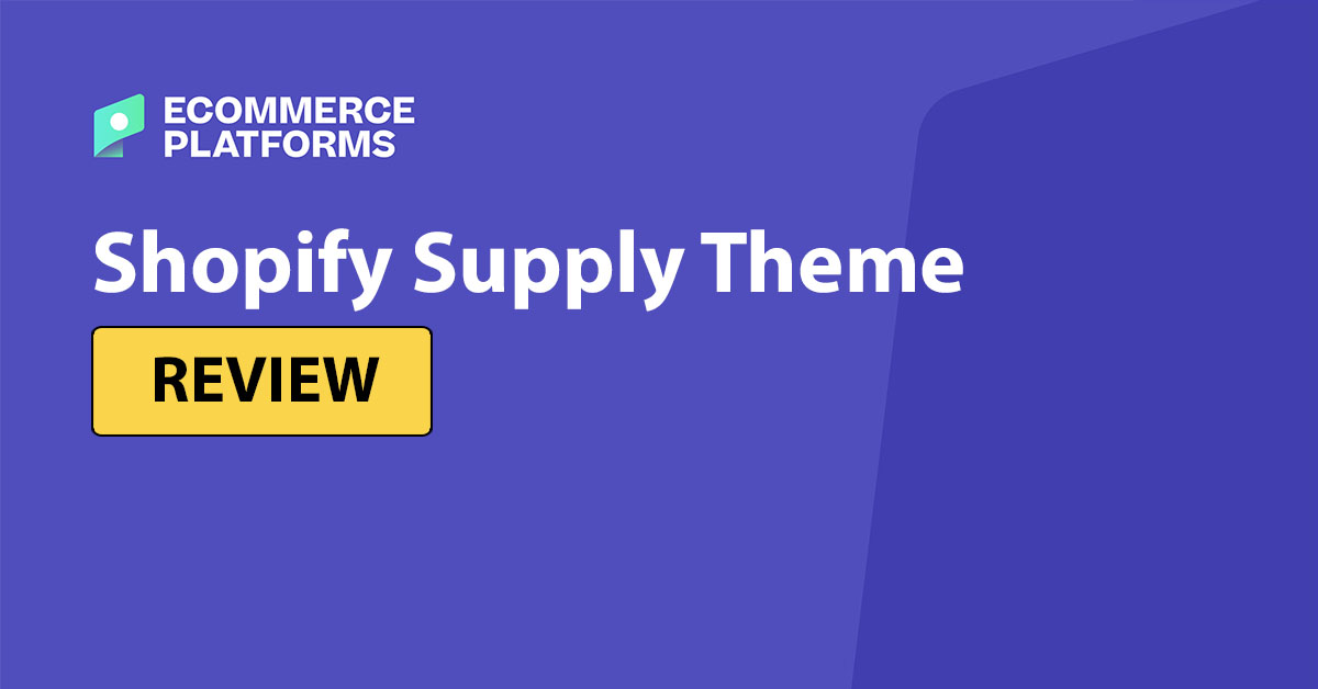 Shopify Supply Theme Review