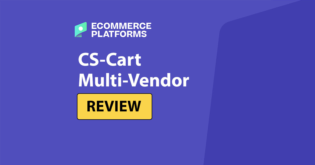 CS-Cart Multi-Vendor Review: Is This Marketplace Software Worth the Investment?