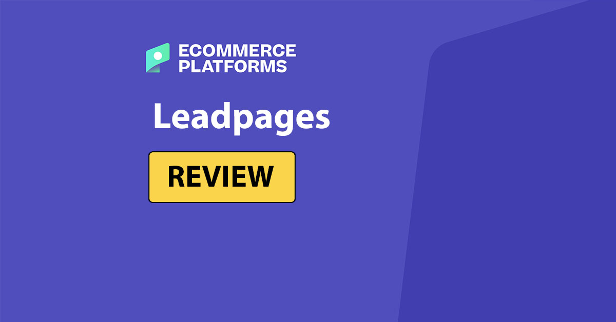 Leadpages-recensie voor e-commerce: is het de moeite waard?