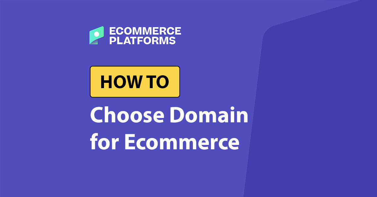 How to Choose a Domain Name for Your Ecommerce Business
