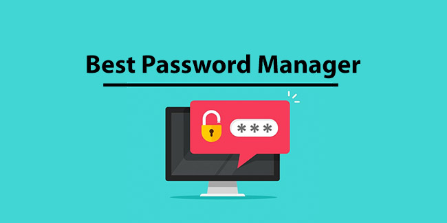 Best Password Manager in 2023: A Round-up