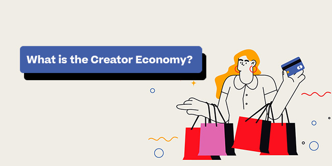 Qu'est-ce que l'économie des créateurs ?