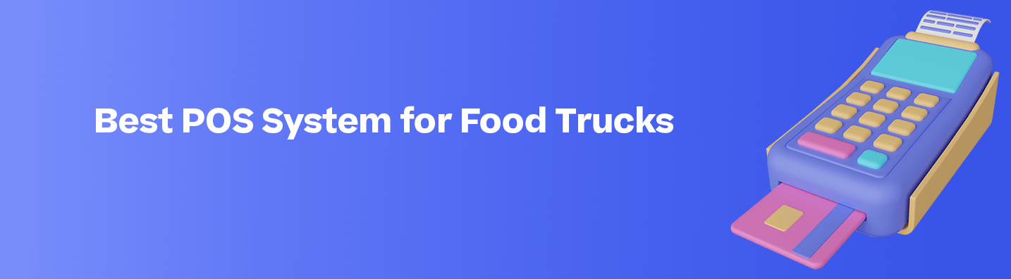 The Best POS System for Food Trucks in 2023