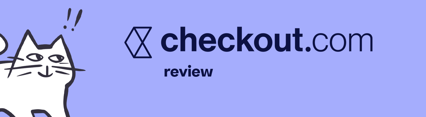 Checkout.com समीक्षा (2022) - शुल्क, समाधान और सुविधाएँ