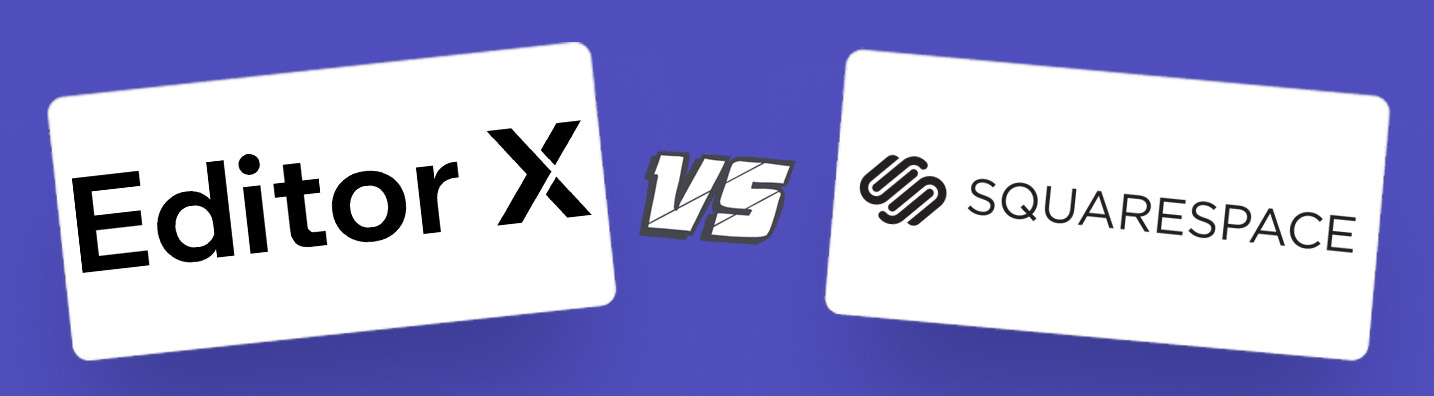 Editor X vs Squarespace (Sep 2022): The Complete Guide