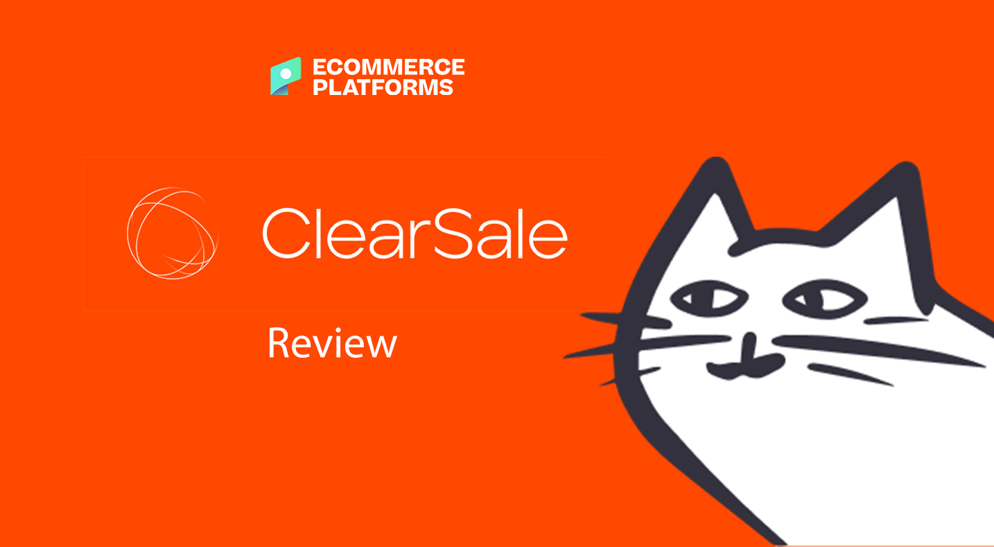 ClearSale Review: Will It Protect You From Fraudulent Refund Claims?