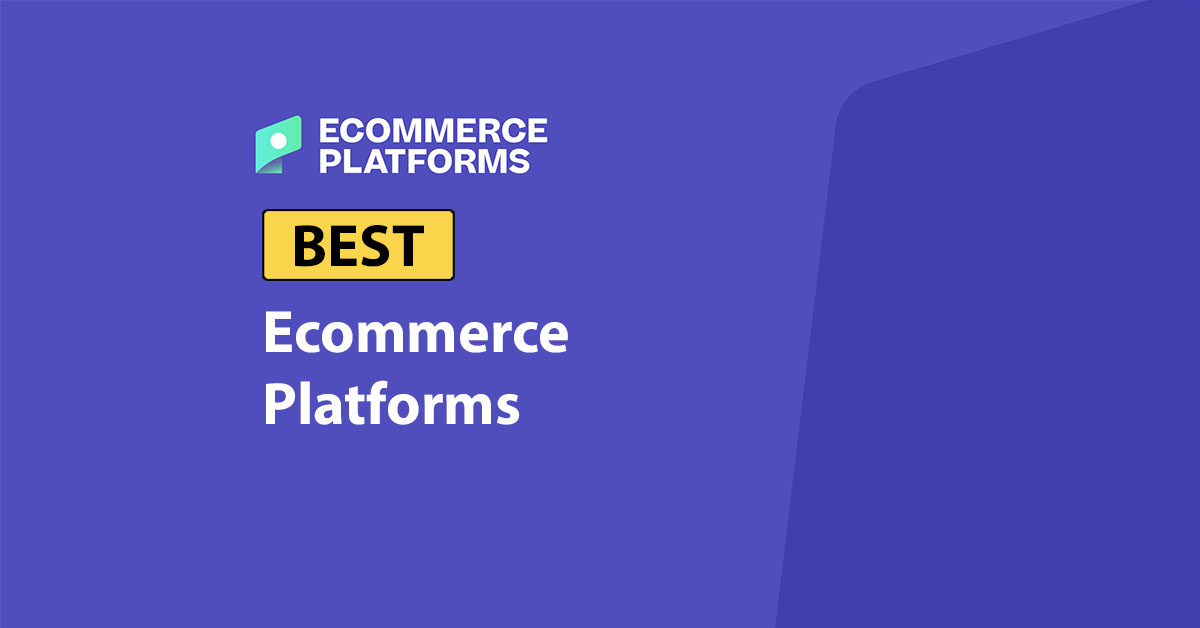 Best Ecommerce Platforms of 2026: Our Top Recommendations