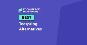 Teespringの最適な代替品