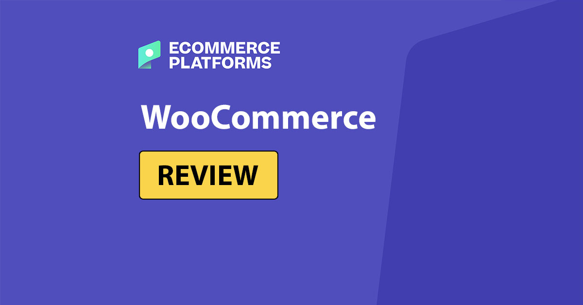 WooCommerce Review 2026: Is It Right for Your Online Store?