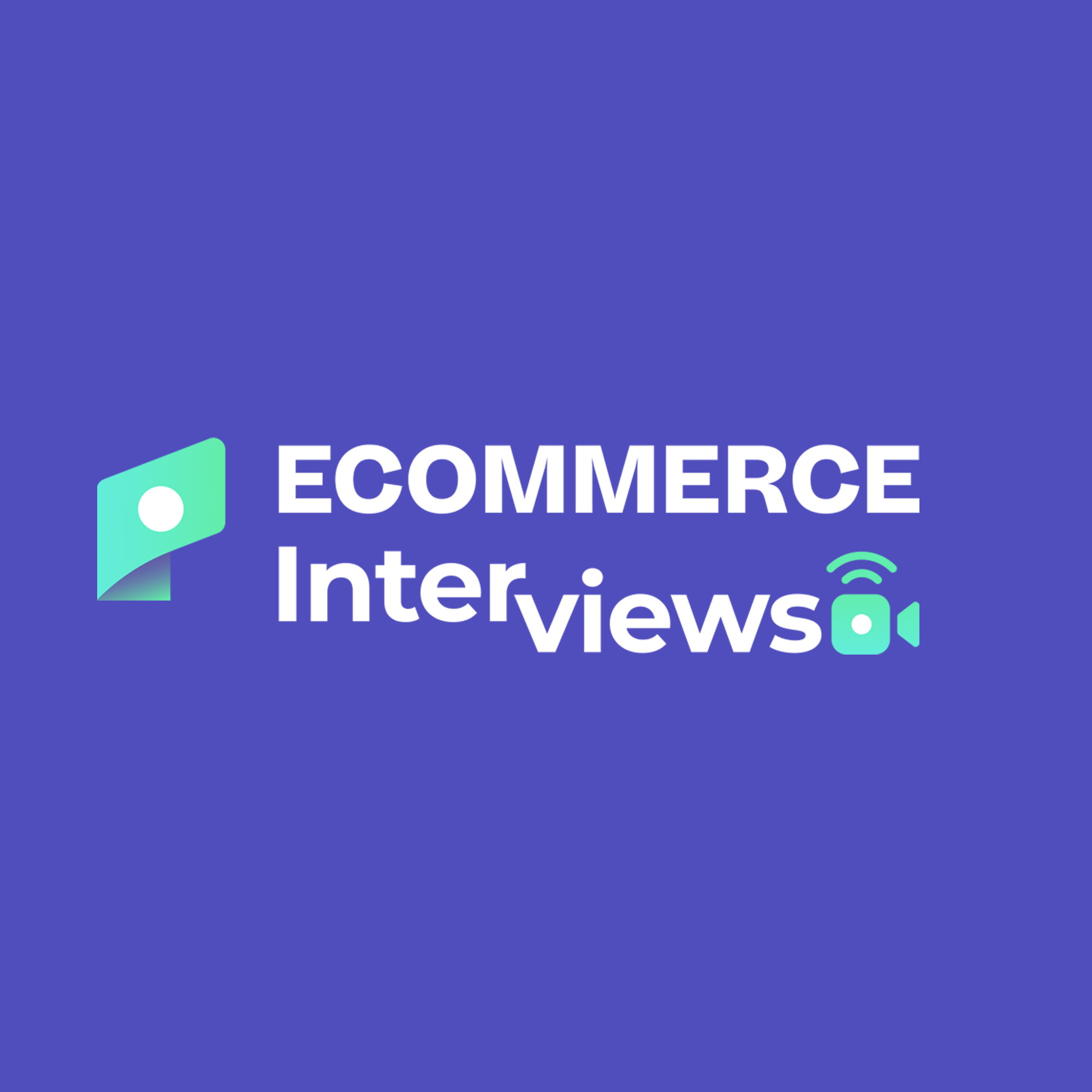 Ecommerce Interviews Podcats