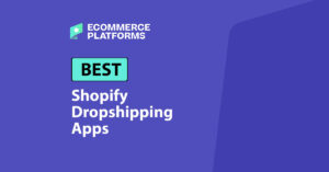 best shopify dropshipping apps