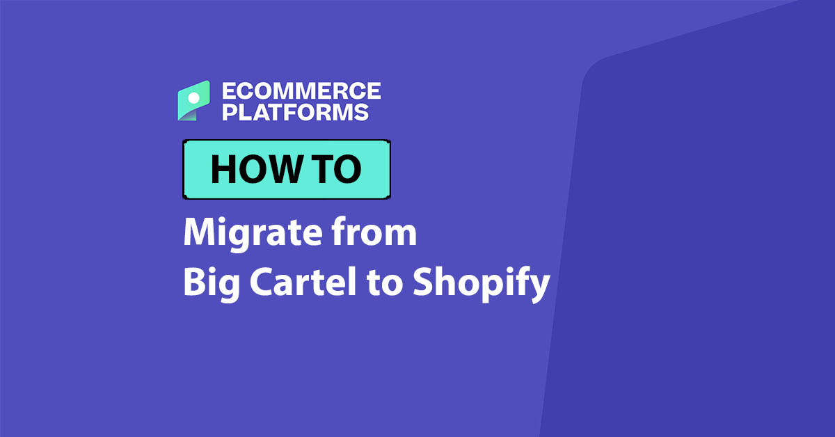 How to Migrate from Big Cartel to Shopify