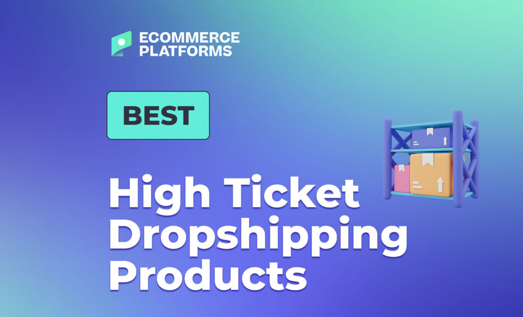 best high ticket dropshipping products
