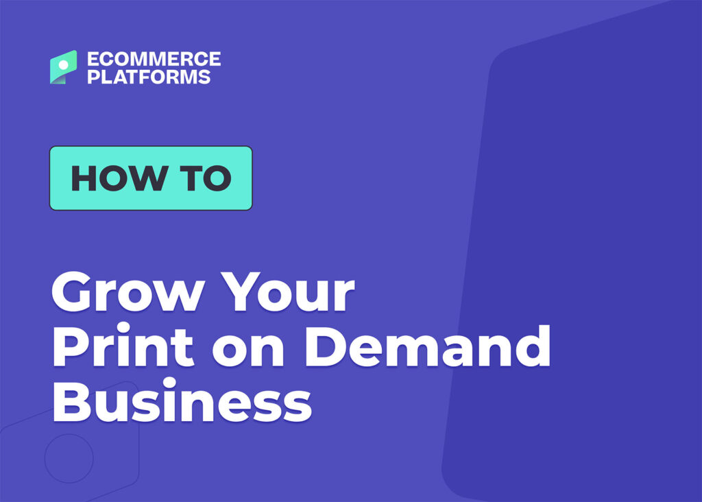 how to grow your print on demand business