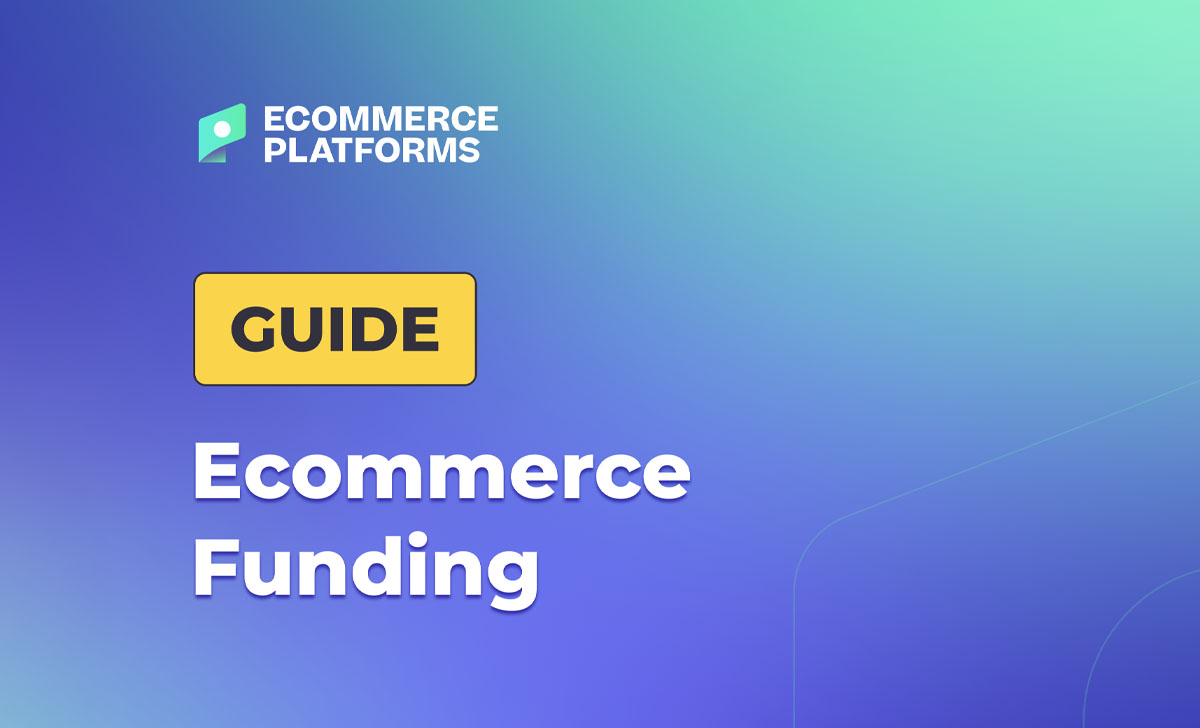 Ecommerce Funding The Beginner s Guide For 2024 Ecommerce Platforms Ecommerce Funding The Beginner s Guide For 2024 Ecommerce Platforms