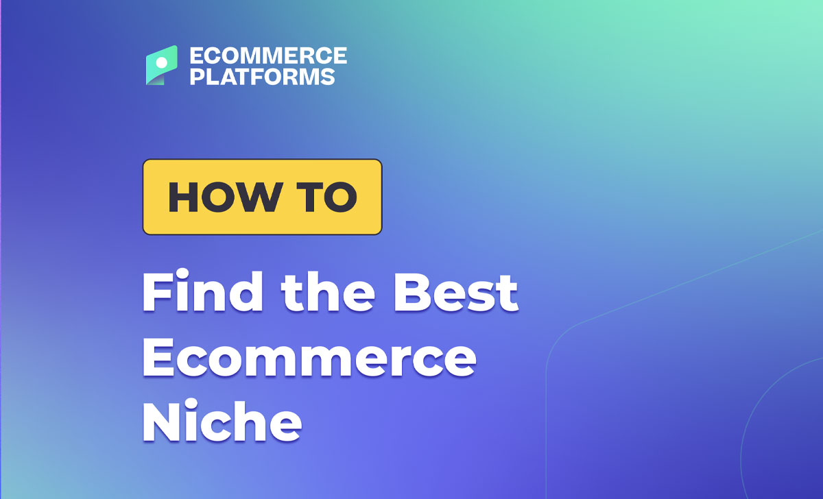 Your Guide to Finding the Best Ecommerce Niches