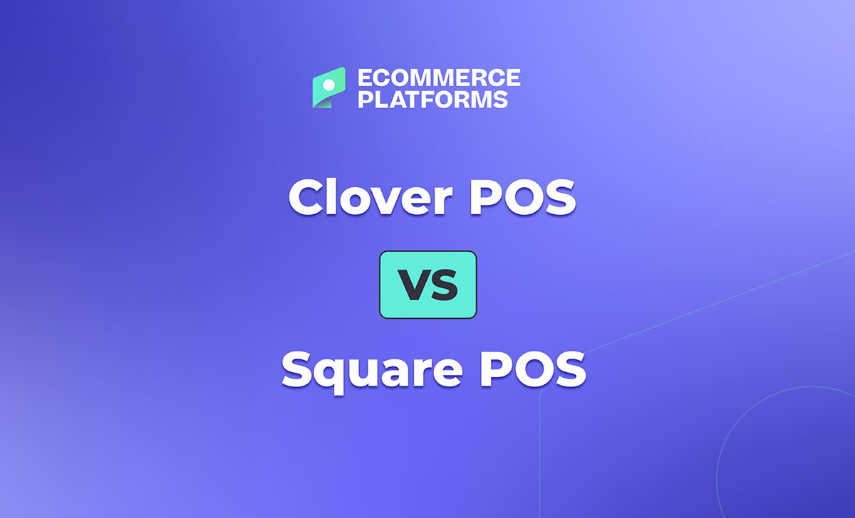 Clover vs Square 2024: Which POS Solution is Best?