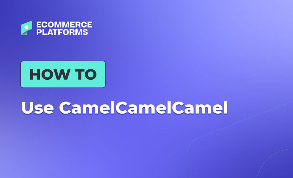 how to use camelcamelcamel
