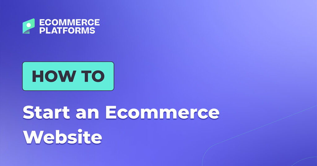 how to start an ecommerce website