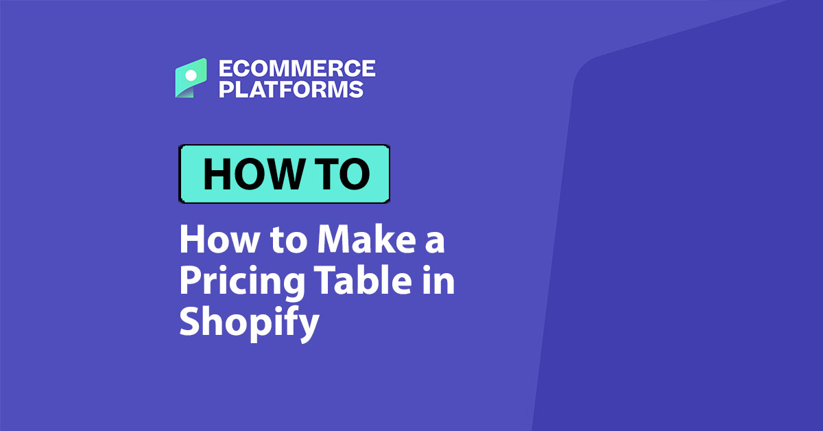 How to Make a Pricing Table in Shopify: A Step by Step Guide