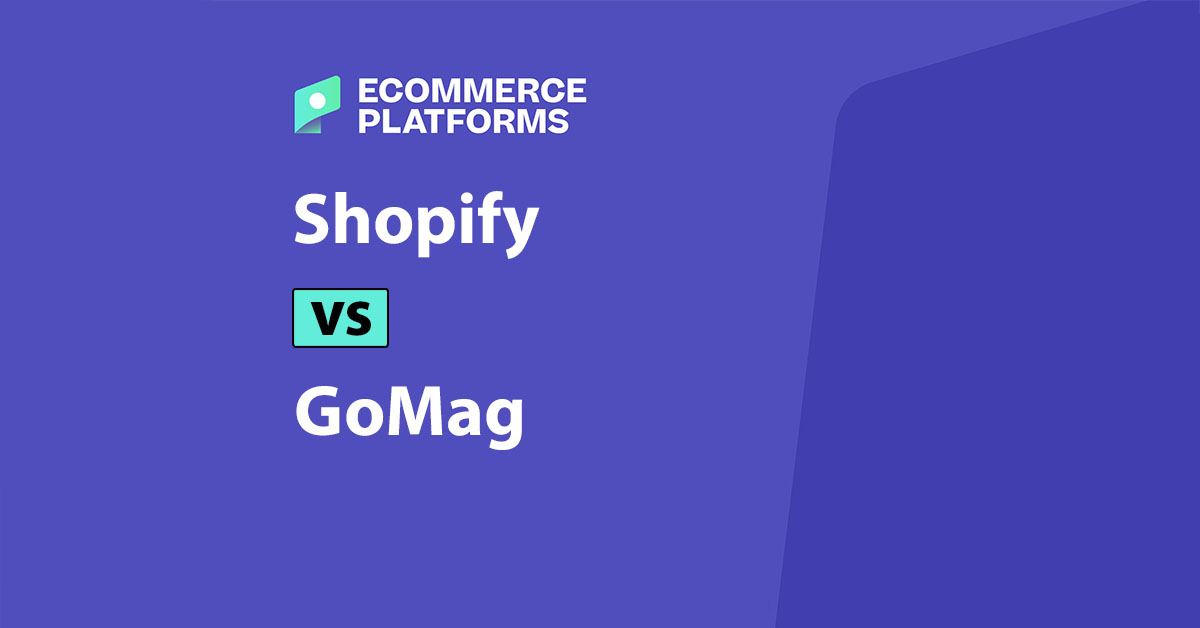 Shopify vs Gomag: Which is Better for Online Sellers?