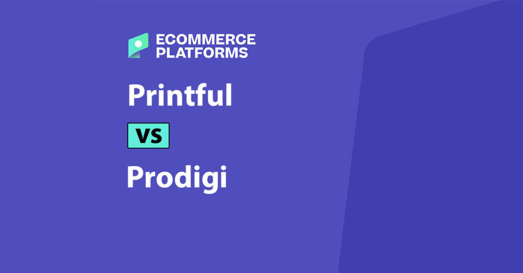 printful vs prodigi