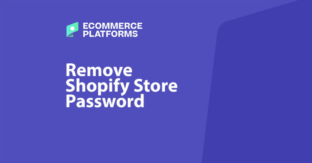 remove shopify store password