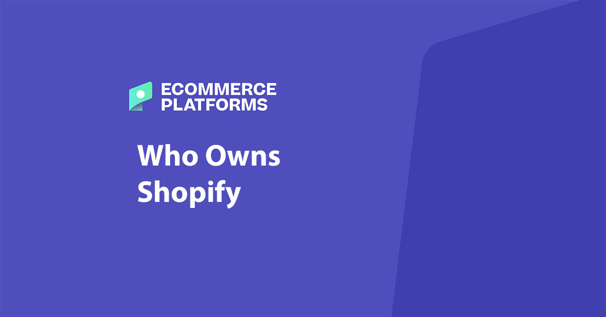 La historia de Shopify:¿Quién es el propietario? Shopify en 2025?