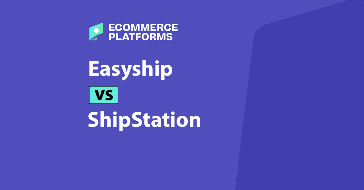 Easyship vs ShipStation: Which Shipping Software Is Right for You?