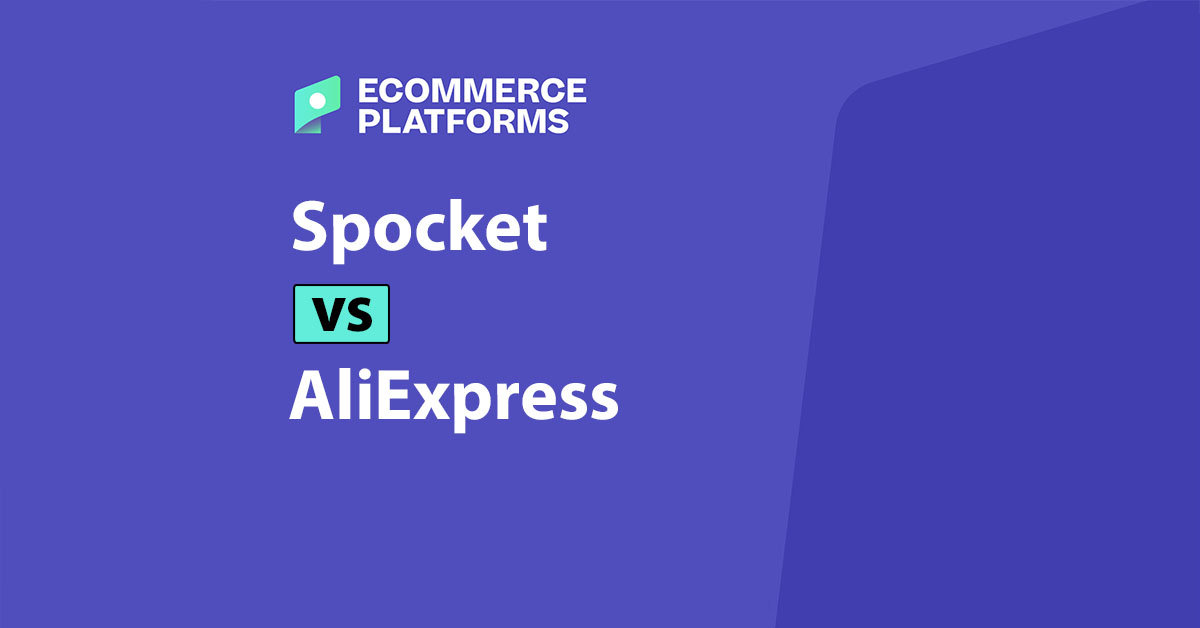 Spocket vs AliExpress: Which Dropshipping Platform Should You Choose?