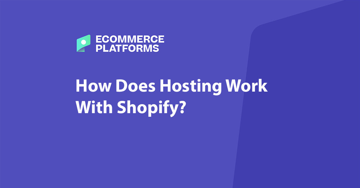 ¿Cómo Funciona el Hosting con Shopify?