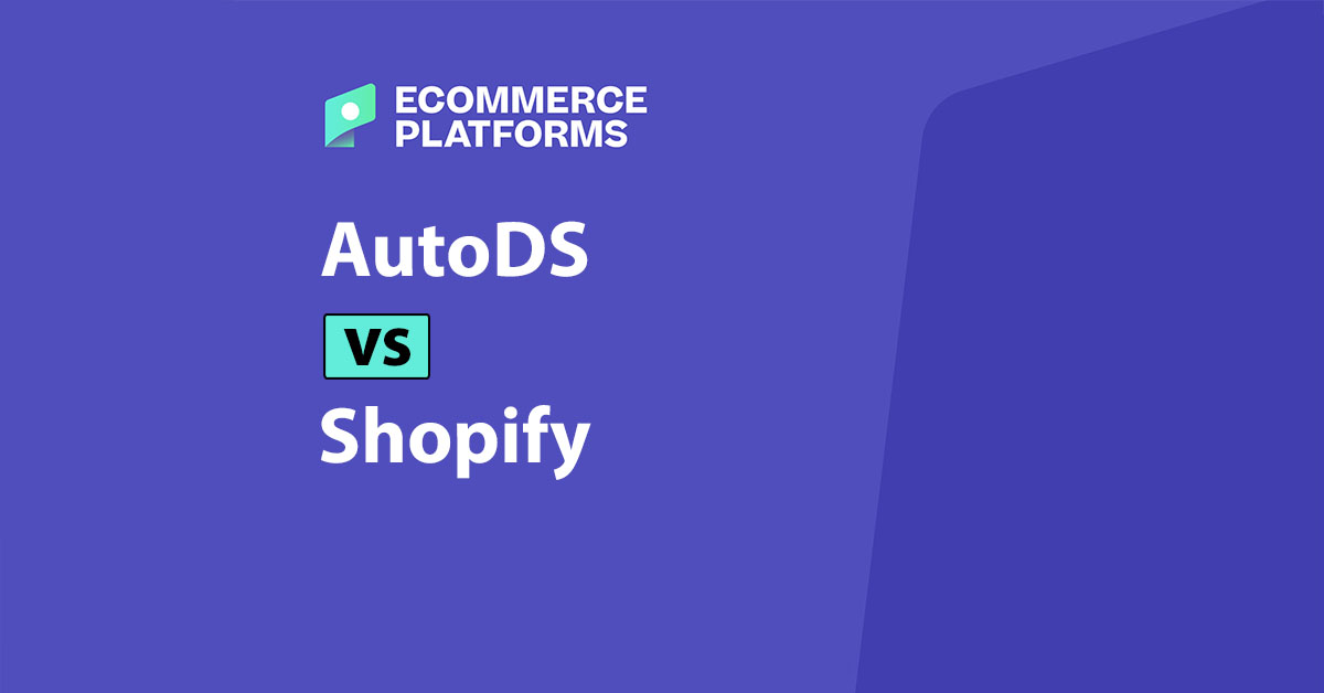 AutoDS vs Shopify: Which Tool Should You Use for Dropshipping?