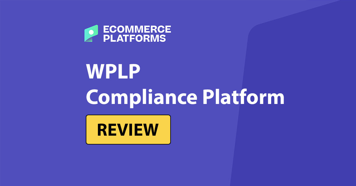 WPLP Review: The Compliance Plugin That Saves Ecommerce Stores Hours