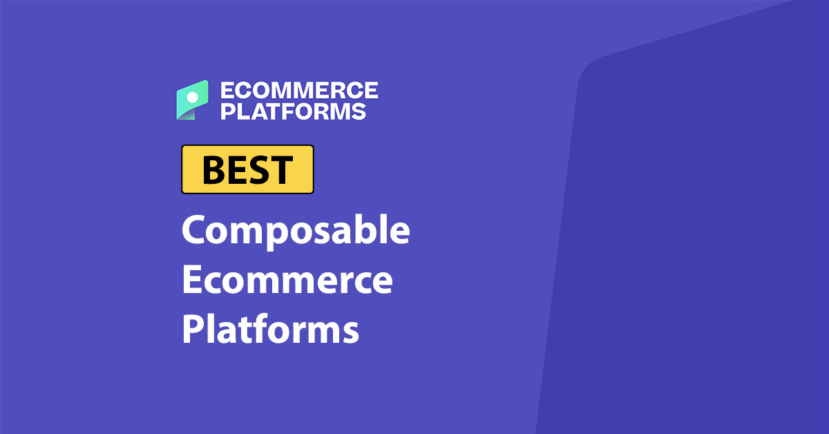 Best Composable Commerce Platforms: My Top Picks for 2026