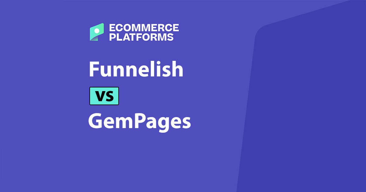 Funnelish vs GemPages: Mana Yang Lebih Baik untuk E-dagang?