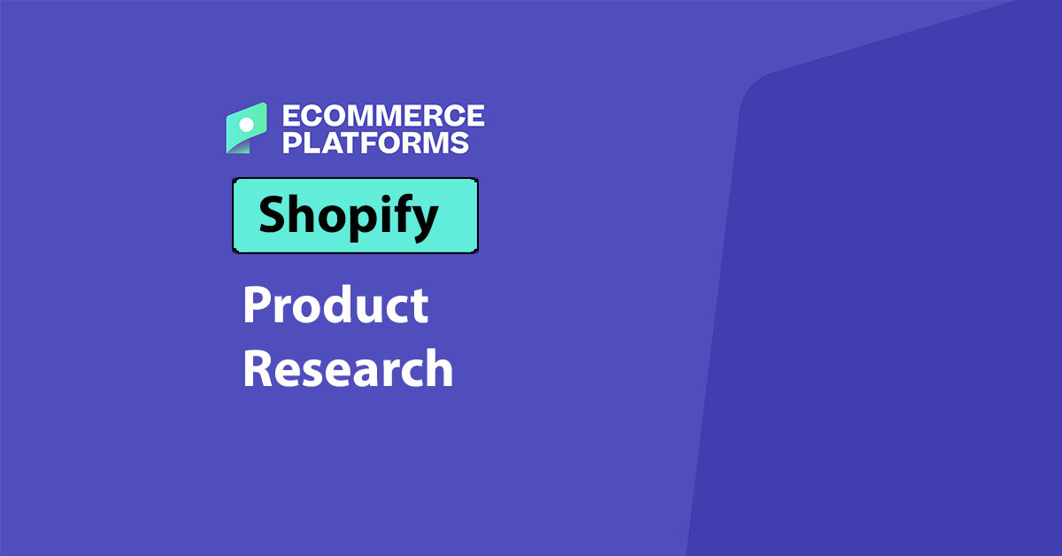Product Research for Shopify: A Proven Process After 10+ Years in Ecommerce