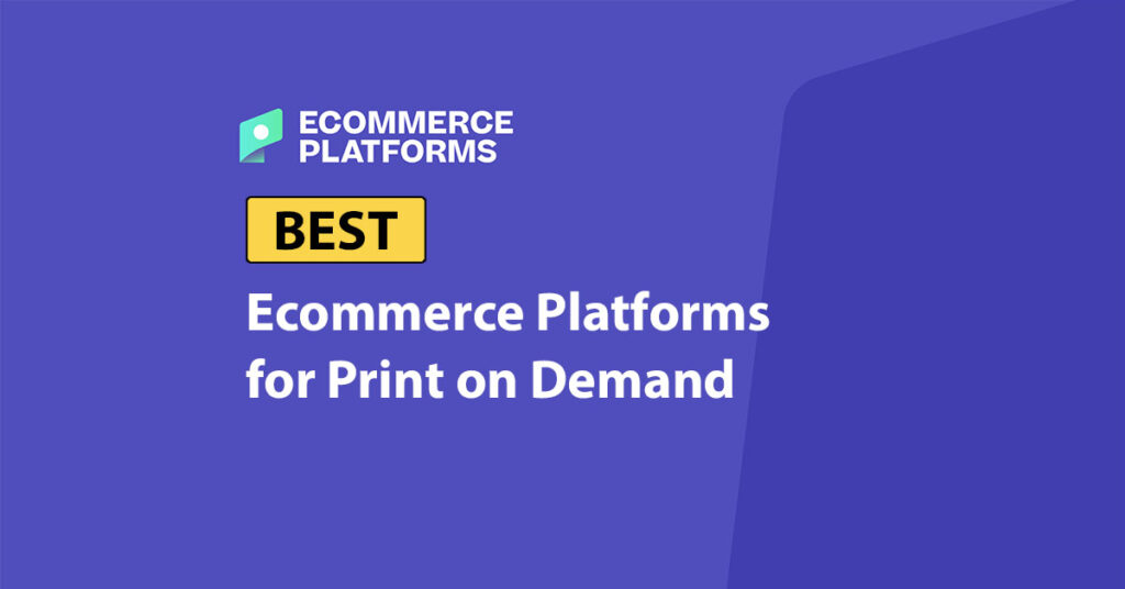best ecommerce platforms for print on demand