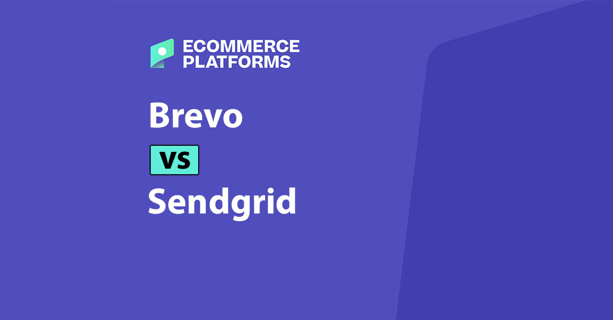 Brevo vs SendGrid: Which One Should You Use for Your Ecommerce Business?