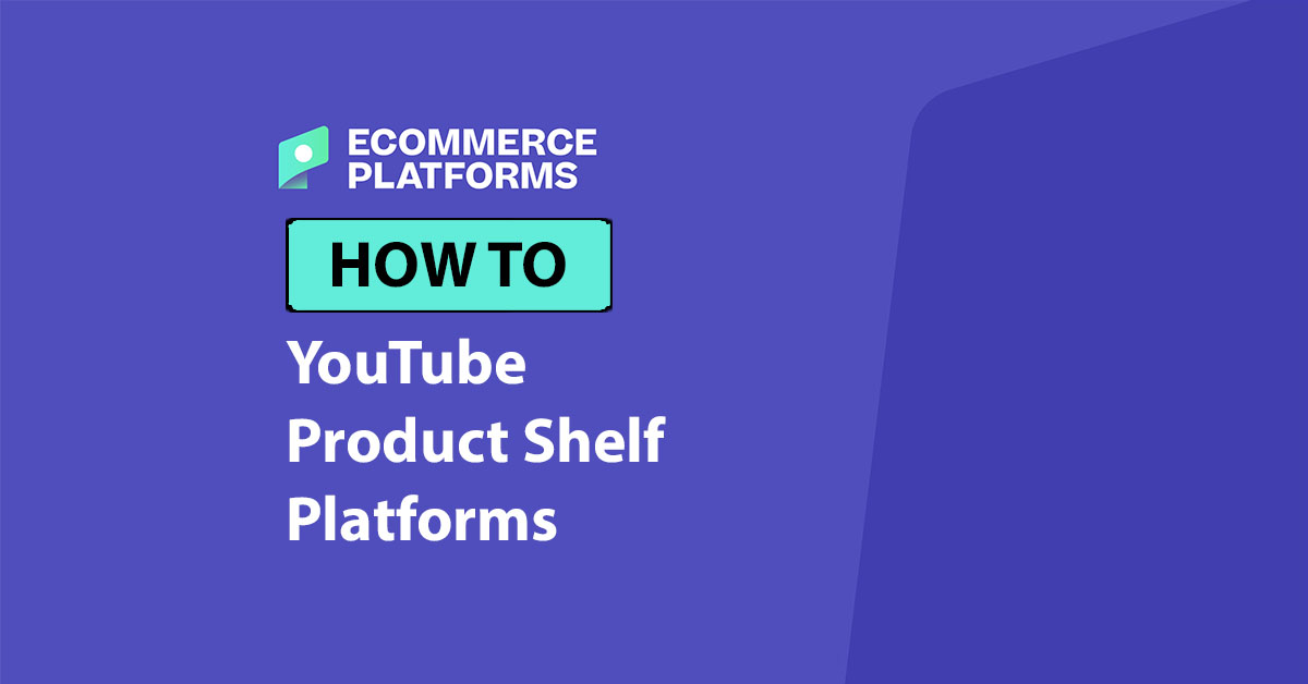 Best YouTube Product Shelf Platforms in 2026