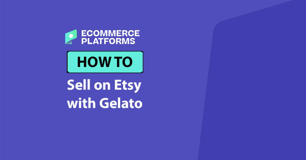 Selling on Etsy with Gelato