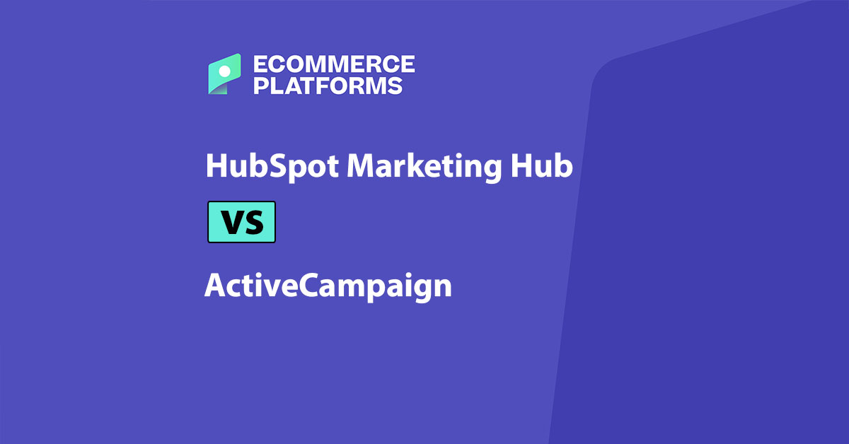 HubSpot Marketing Hub vs ActiveCampaign: Testing the Best AI Marketing Tools for Ecommerce