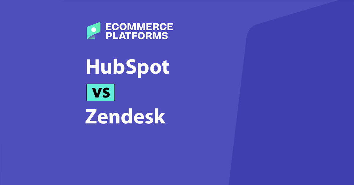 HubSpot vs Zendesk: A Candid Review of Both Tools for E-commerce Support Teams