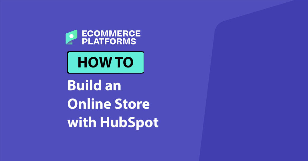 Build an Online Store with HubSpot