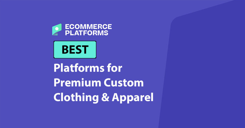 Platforms for Premium Custom Clothing & Apparel