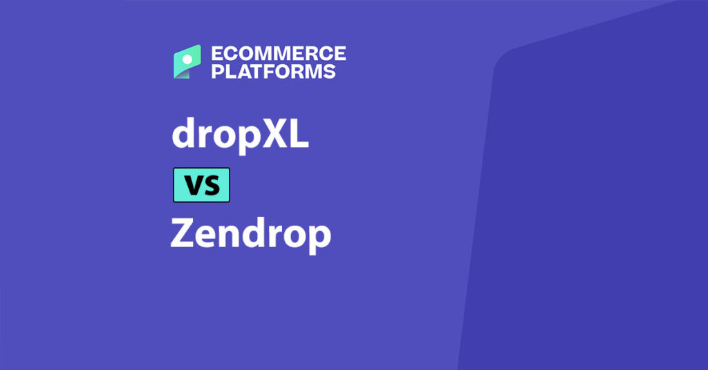 dropxl vs zendrop