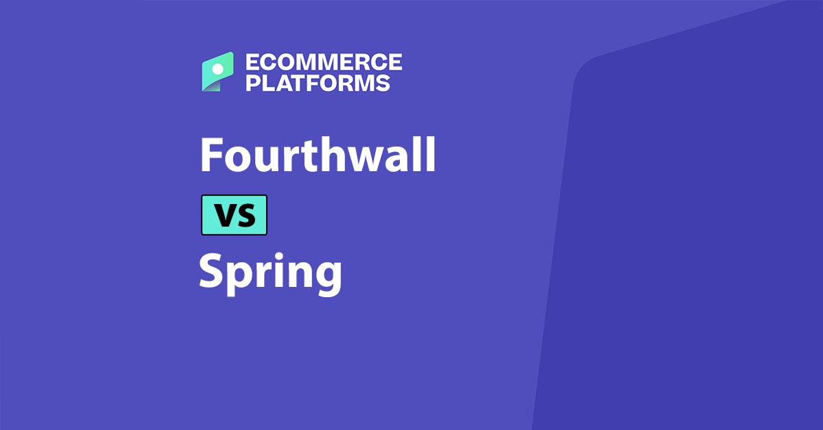 Fourthwall vs Spring: Better Merch Store or Better Business Platform?