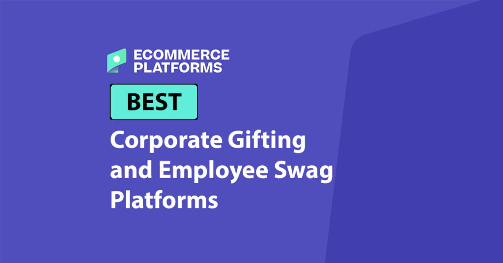 Best Corporate Gifting and Employee Swag Platforms